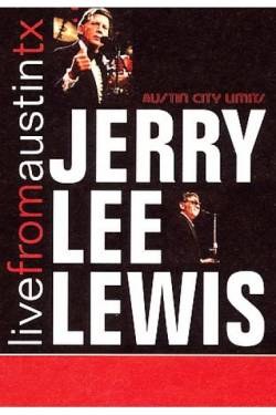 Jerry Lee Lewis : Live From Austin Texas